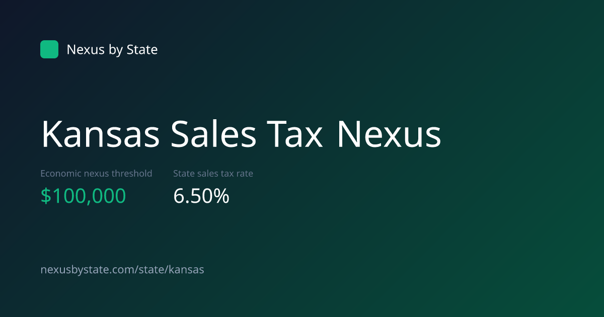 Kansas Sales Tax Nexus & Economic Nexus Threshold (2026) | Nexus by State